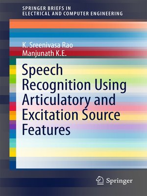 cover image of Speech Recognition Using Articulatory and Excitation Source Features